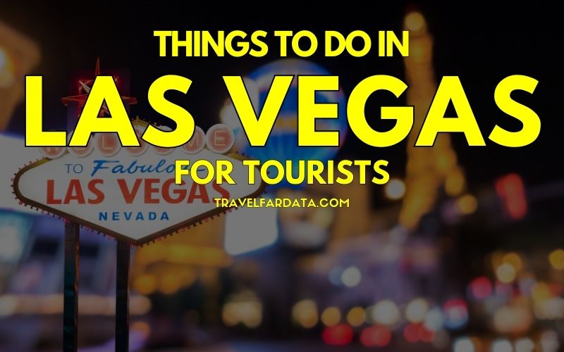 Things To Do in Las Vegas For Tourists