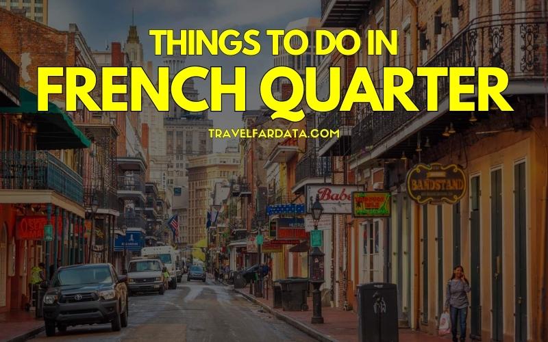 Things To Do in the French Quarter