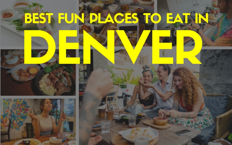 Best Fun Places to Eat in Denver
