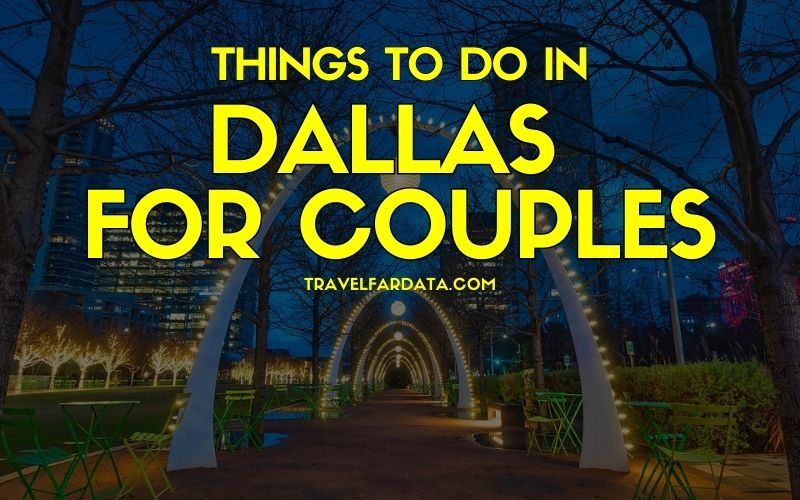 Romantic Things to Do in Dallas for Couples