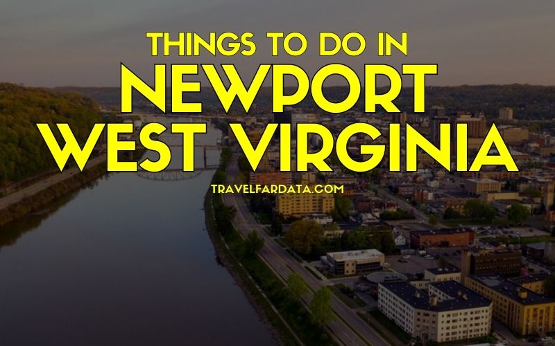 Things to Do in Newport West Virginia