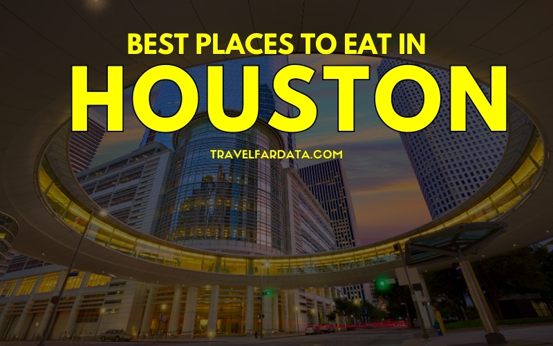 Best Places to Eat in Houston