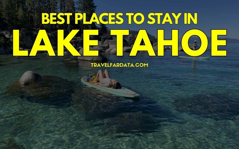 Best Places to Stay in Lake Tahoe