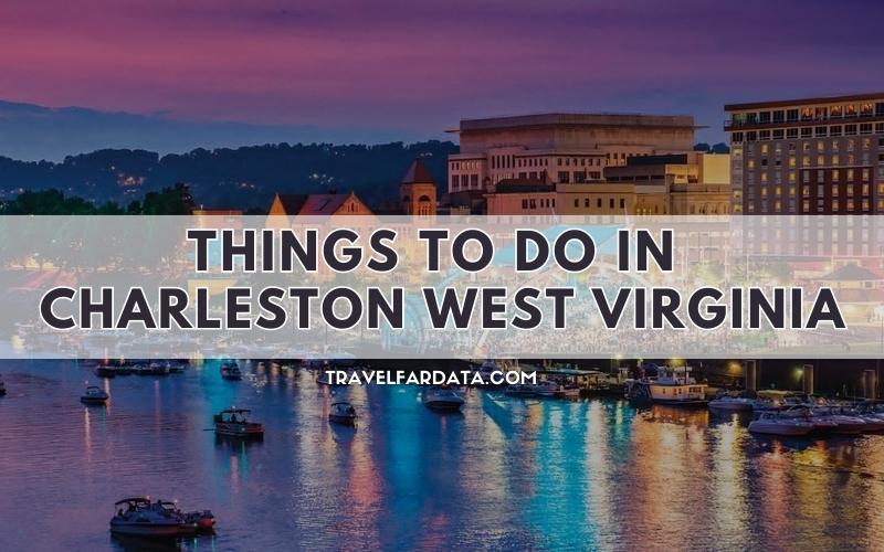 Things to Do in Charleston West Virginia