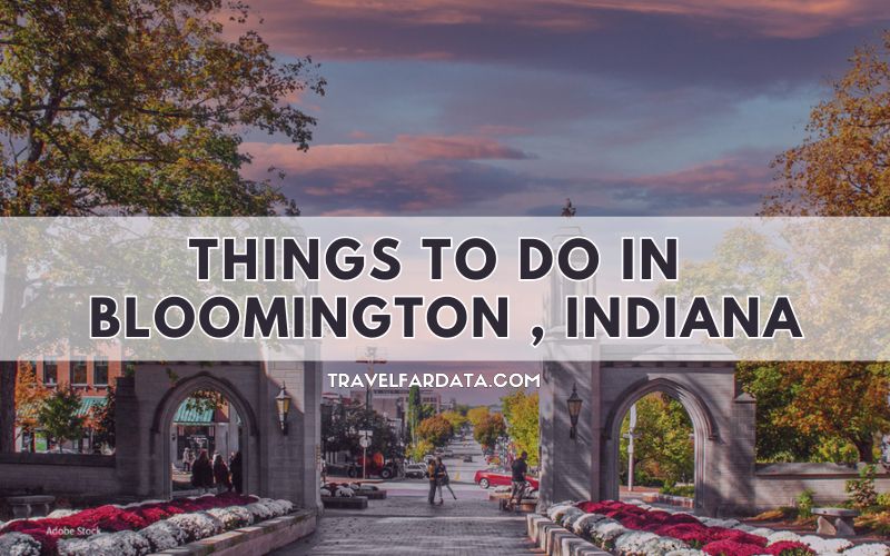 Things To Do in Bloomington , Indiana