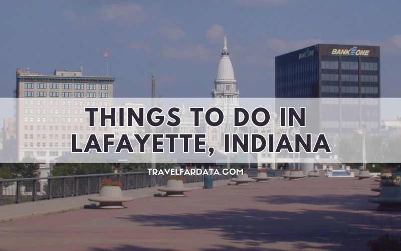 Things To Do in Lafayette, Indiana