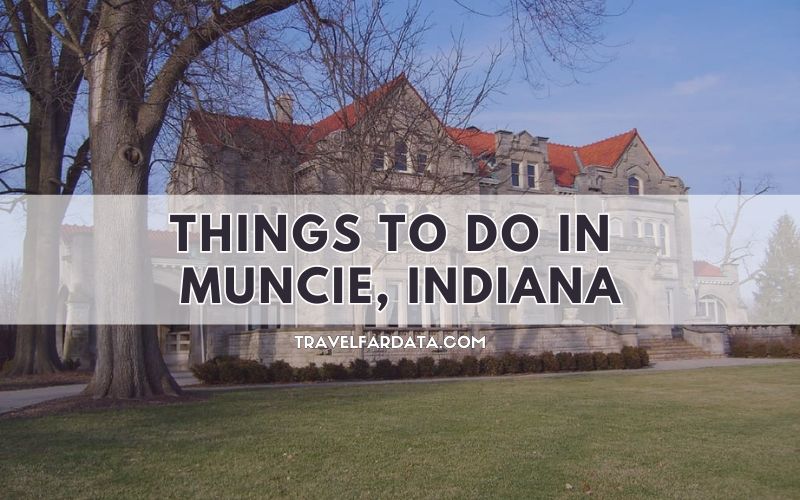 Things To Do in Muncie Indiana